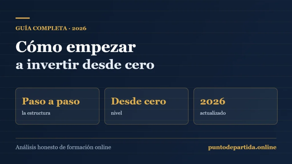 Cómo empezar a invertir desde cero: guía completa paso a paso para 2026