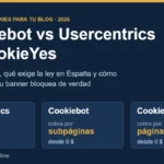 Comparativa Cookiebot vs Usercentrics vs CookieYes: qué cobra cada una (sesiones, subpáginas o páginas vistas)
